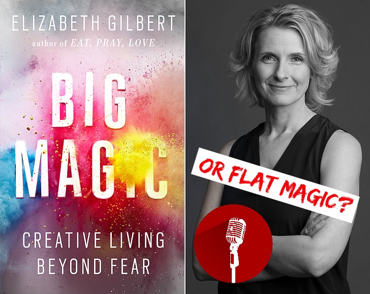 SucksRadio: :Big Magic or Flat Magic, it’s all Greek to me|Elizabeth Gilbert’s Big Magic Review